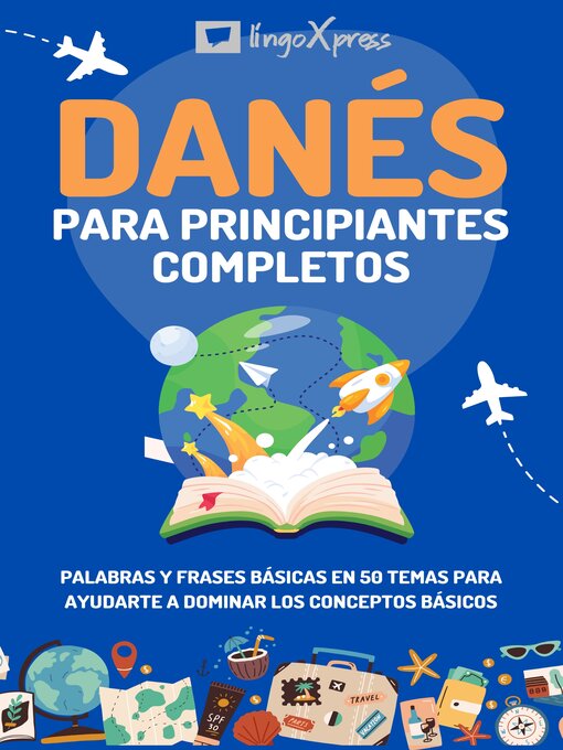 Title details for Danés para principiantes completos by lingoXpress - Available